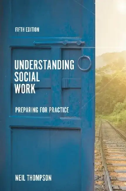 Understanding Social Work: Preparing for Practice by Neil Thompson