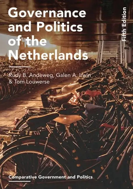 Governance and Politics of the Netherlands by Rudy B. Andeweg