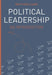 Political Leadership: An Introduction by Matthew Laing