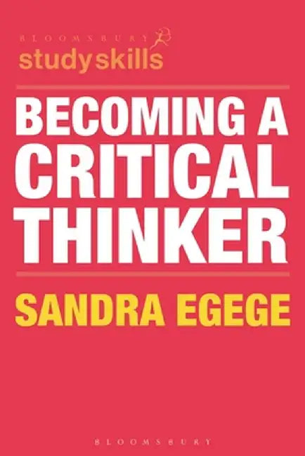 Becoming a Critical Thinker by Sandra Egege