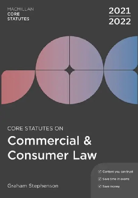 Core Statutes on Commercial & Consumer Law 2021-22 by Graham Stephenson