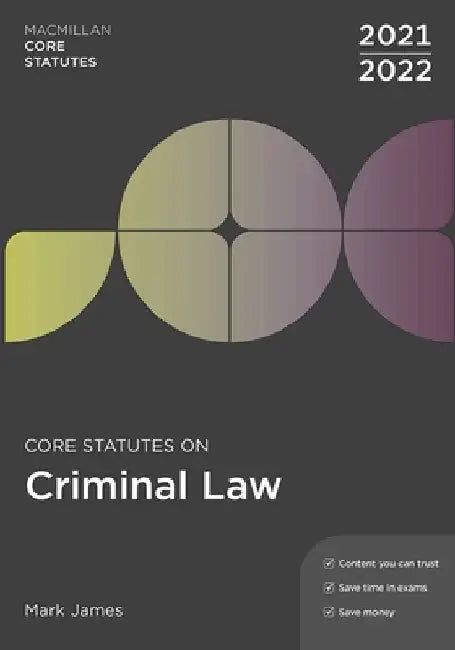 Core Statutes on Criminal Law 2021-22 by Mark James