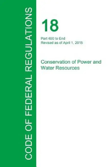Code of Federal Regulations Title 18, Volume 2, April 1, 2015 by Office of the Federal Register