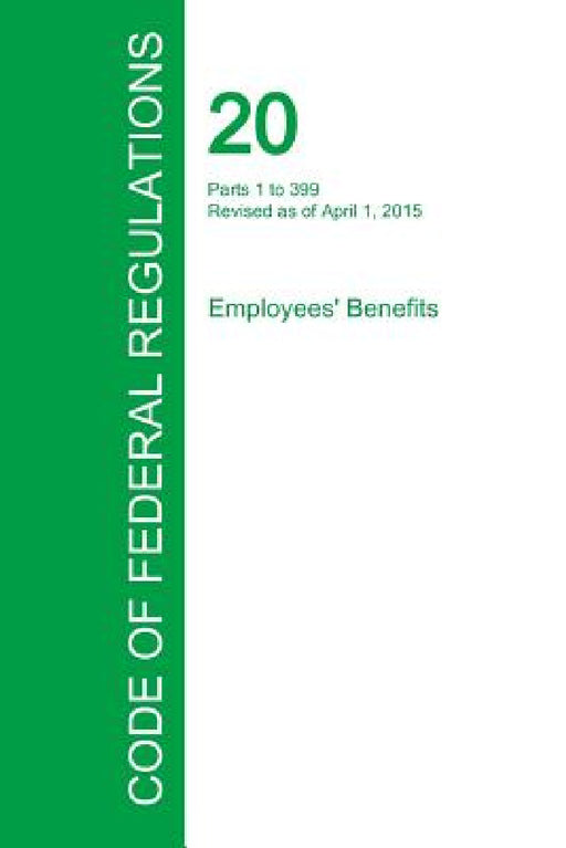 Code of Federal Regulations Title 20, Volume 1, April 1, 2015 by Office of the Federal Register