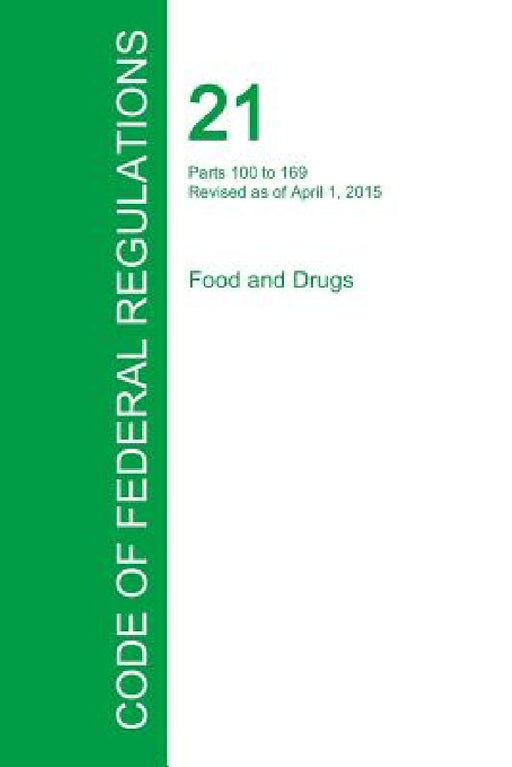 Code of Federal Regulations Title 21, Volume 2, April 1, 2015 by Office of the Federal Register