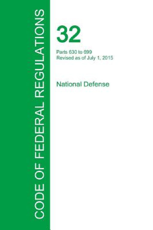 Code of Federal Regulations Title 32, Volume 4, July 1, 2015 by Office of the Federal Register