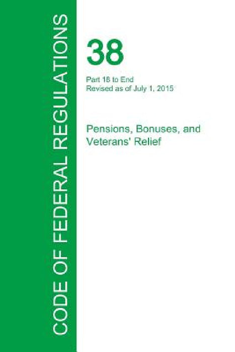 Code of Federal Regulations Title 38, Volume 2, July 1, 2015 by Office of the Federal Register