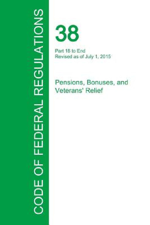 Code of Federal Regulations Title 38, Volume 2, July 1, 2015 by Office of the Federal Register