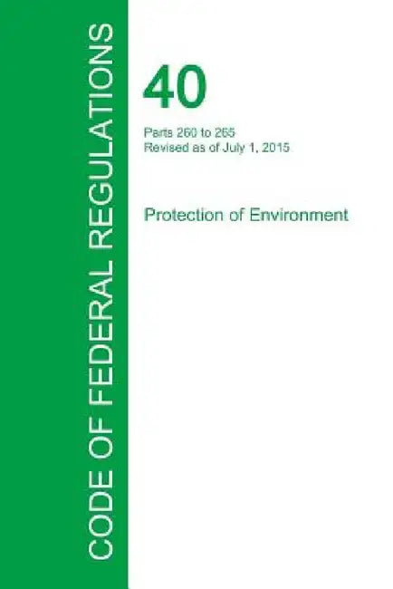 Code of Federal Regulations Title 40, Volume 26, July 1, 2015 by Office of the Federal Register