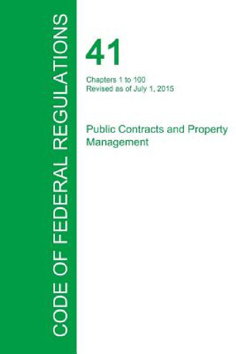 Code of Federal Regulations Title 41, Volume 1, July 1, 2015 by Office of the Federal Register