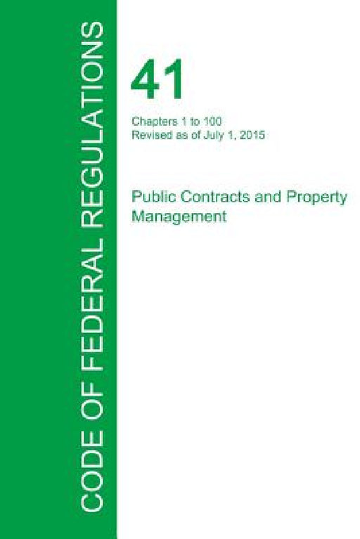 Code of Federal Regulations Title 41, Volume 1, July 1, 2015 by Office of the Federal Register