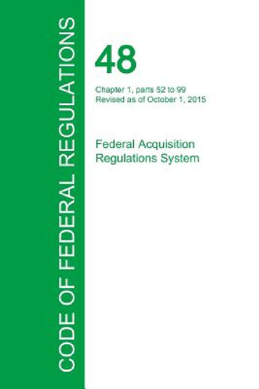 Code of Federal Regulations Title 48, Volume 2, October 1, 2015 by Office of the Federal Register