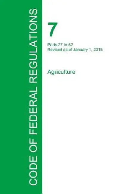 Code of Federal Regulations Title 7, Volume 2, January 1, 2015 by Office of the Federal Register