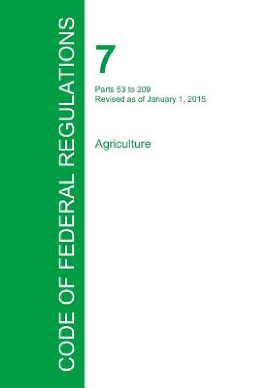 Code of Federal Regulations Title 7, Volume 3, January 1, 2015 by Office of the Federal Register
