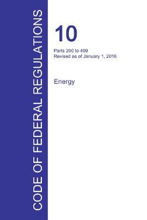Code of Federal Regulations Title 10, Volume 3, January 1, 2016 by Office of the Federal Register