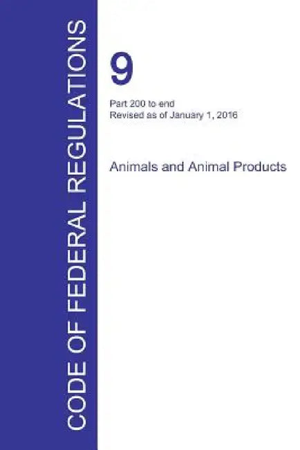Code of Federal Regulations Title 9, Volume 2, January 1, 2016 by Office of the Federal Register