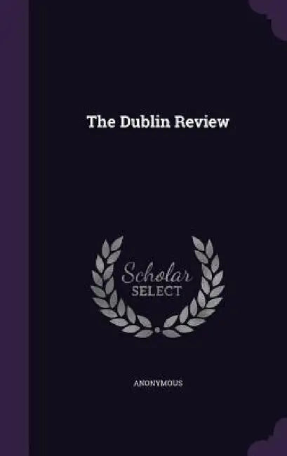 The Dublin Review by Anonymous