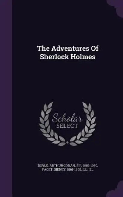 The Adventures Of Sherlock Holmes by Arthur Conan Doyle, Sidney 1861-1908 Paget