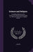 Science and Religion: An Address Delivered at the Convocation of McGill University, May 1st, 1876 to the Bachelors of Applied Science by Johnson