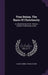 True Deism, The Basis Of Christianity: Or, Observations On Mr. Thomas Chubb's Posthumous-works by Caleb Fleming, Thomas Chubb
