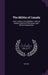 The Militia of Canada: From Letters to the Saturday' s Special Military Column of the Empire Upon Military Organization by Odd File