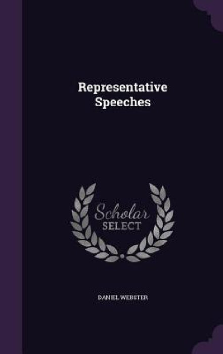 Representative Speeches by Daniel Webster