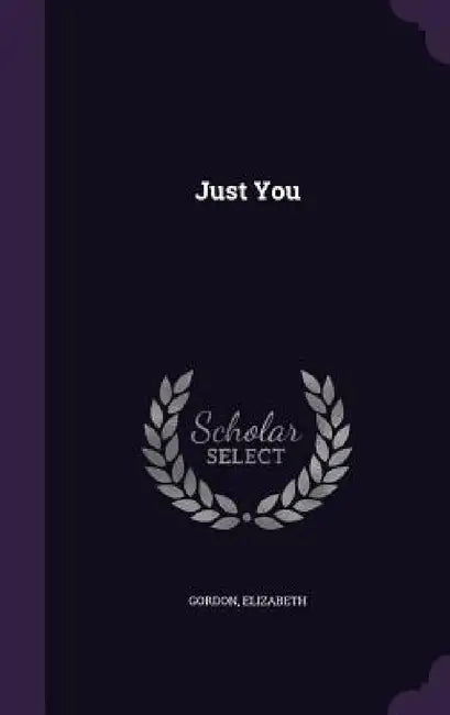 Just You by Elizabeth Gordon
