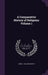 A Comparative History of Religions Volume 1 by James C. 1811-1890 Moffat