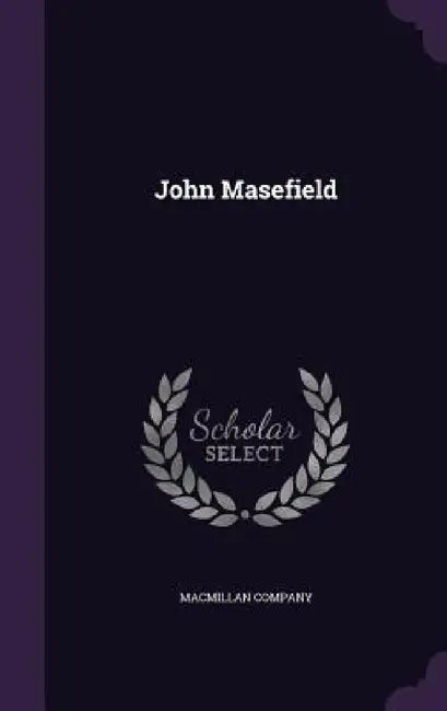 John Masefield by MacMillan Company