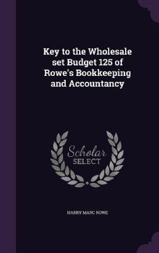 Key to the Wholesale set Budget 125 of Rowe's Bookkeeping and Accountancy by Harry Marc Rowe