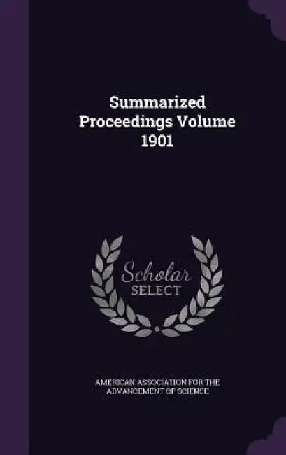 Summarized Proceedings Volume 1901 by American Association for the Advancement