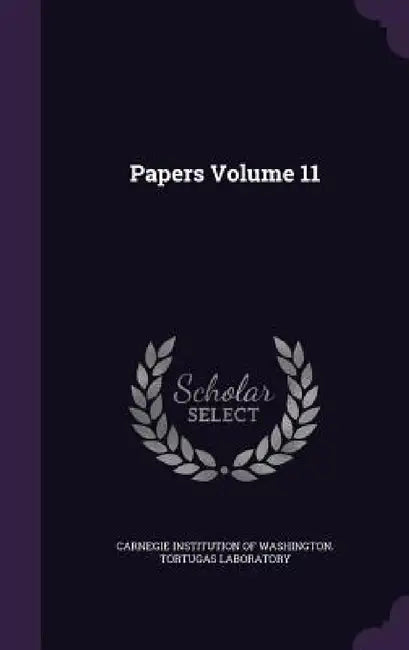 Papers Volume 11 by Carnegie Institution of Washington Tort