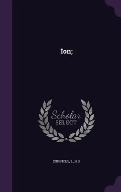 Ion; by Euripides, L. H. B.