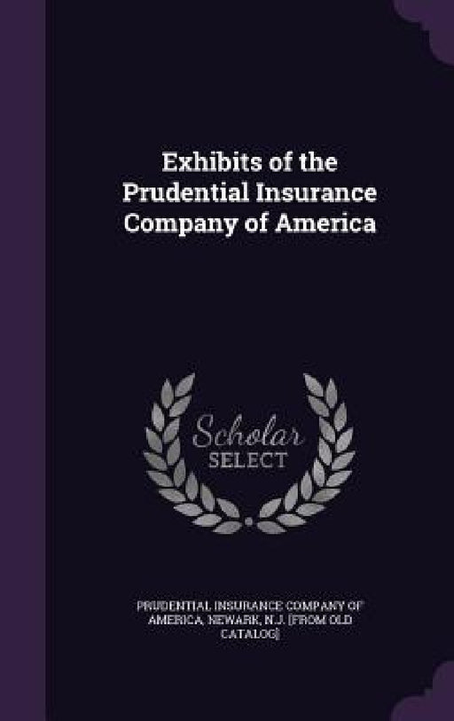 Exhibits of the Prudential Insurance Company of America by Prudential Insurance Company of America