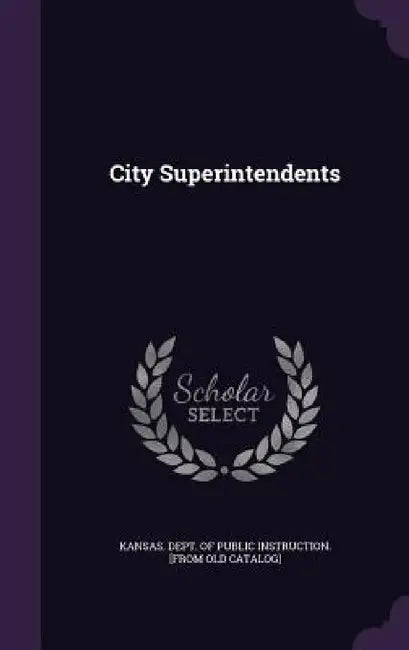 City Superintendents by Kansas Dept of Public Instruction [Fr