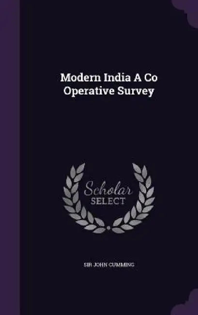 Modern India A Co Operative Survey by John Cumming