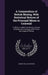 A Compendium of British Mining, With Statistical Notices of the Principal Mines in Cornwall: To Which Is Added. the History and Uses of Metals, and a by Joseph Yelloly Watson