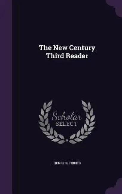 The New Century Third Reader by Henry S. Tibbits