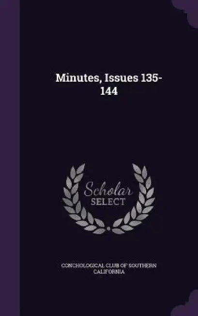 Minutes, Issues 135-144 by Conchological Club of Southern Californi