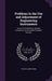 Problems in the Use and Adjustment of Engineering Instruments: Forms for Field-Notes. General Instructions for Extended Students' Surveys by Walter Loring Webb