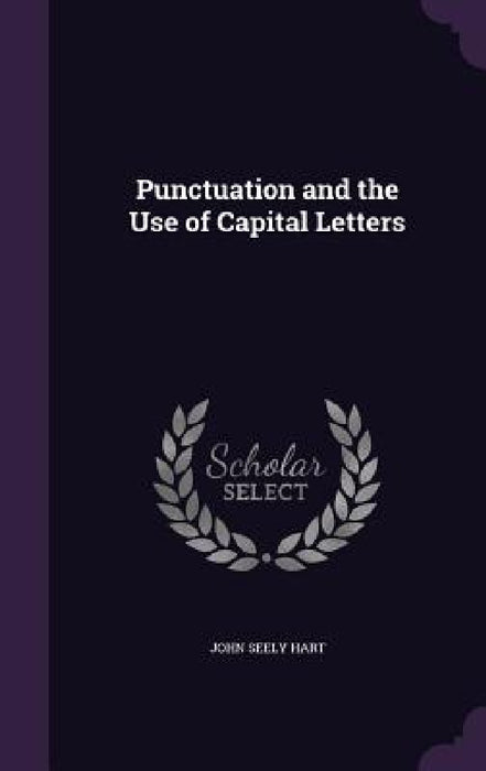 Punctuation and the Use of Capital Letters by John Seely Hart