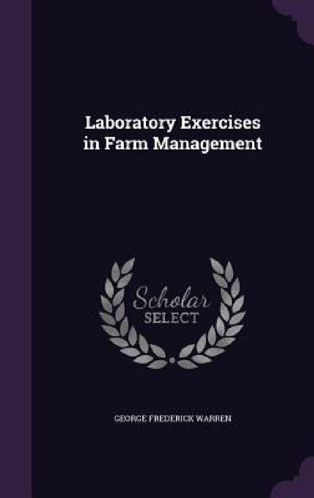 Laboratory Exercises in Farm Management by George Frederick Warren