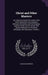 Christ and Other Masters: An Historical Inquiry Into Some of the Chief Parallelisms and Contrasts Between Christianity and the Religious Systems by Charles Hardwick