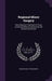 Regional Minor Surgery: Describing the Treatment of Those Conditions Daily Encountered by the General Practitioner by George Gray Van Schaick