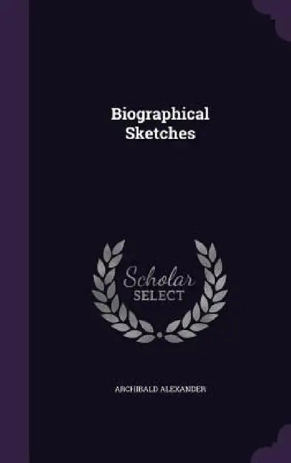 Biographical Sketches by Archibald Alexander