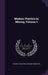 Modern Practice in Mining, Volume 1 by Richard Augustine Studdert Redmayne