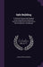 Safe Building: A Treatise Giving in the Simplest Forms Possible the Practical & Theoretical Rules & Formulæ Used in the Construction of Buildings by Louis Coppet De Bergh