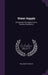 Water-Supply: (Condensed Principally From a Sanitary Standpoint) by William Pitt Mason