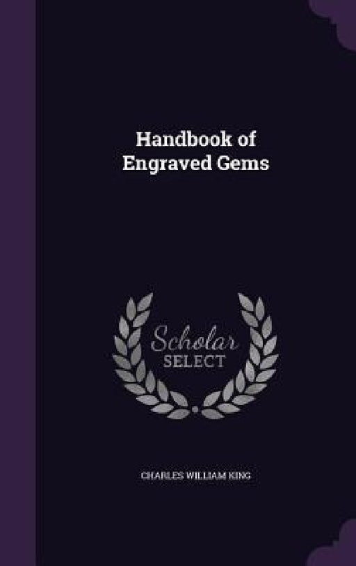 Handbook of Engraved Gems by Charles William King