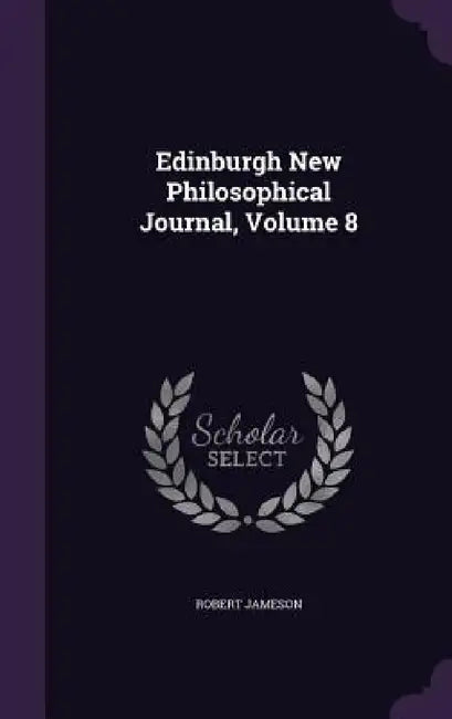 Edinburgh New Philosophical Journal, Volume 8 by Robert Jameson